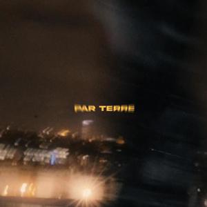 Par Terre (Explicit)