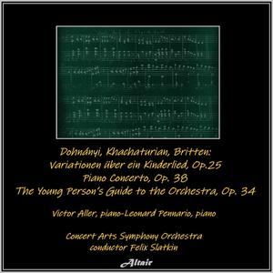 Dohnány: Variationen Über Ein Kinderlied, OP. 25 - Khachaturian: Piano Concerto, OP. 38 - Britten: The Young Person’s Guide to the Orchestra, OP.34 (Live)