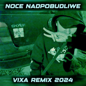 Noce nadpobudliwe (VIXA REMIX 2024) [Explicit]