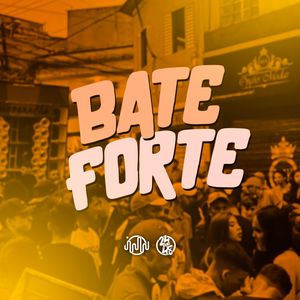 Bate Forte (Explicit)