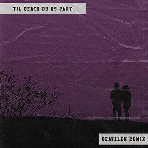 Til Death Do Us Part (Remix)