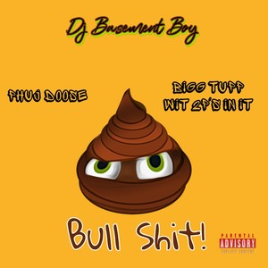 Bull **** (feat. Phuj Doose & Bigg Tupp Wit 2p's In It) [Explicit]