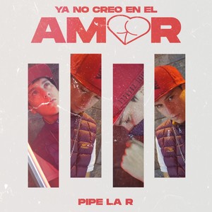 Ya No Creo En El Amor (Explicit)