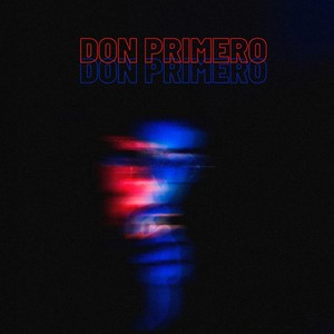 DON PRIMERO (Explicit)