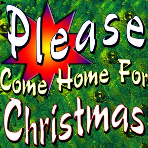 Please Come Home for Christmas