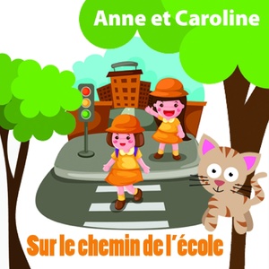 Sur le chemin de l'école (Chansons originales pour les enfants sages)