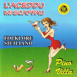 L'aceddu mi scappau (Folklore siciliano)