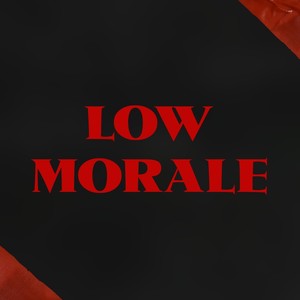 Low Morale (Explicit)