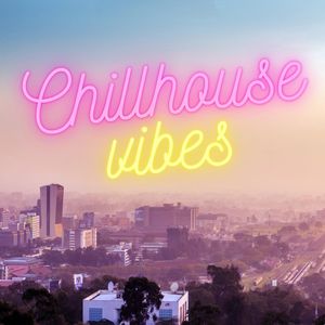 ChillHouse Vibes