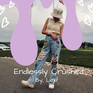 Endlessly Crushed