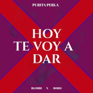 Hoy te voy a dar
