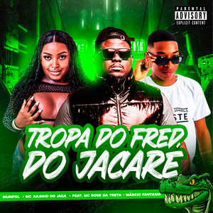 Tropa do Fred do Jacaré (Explicit)