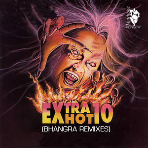 Extra Hot 10 (Bhangra Remixes)