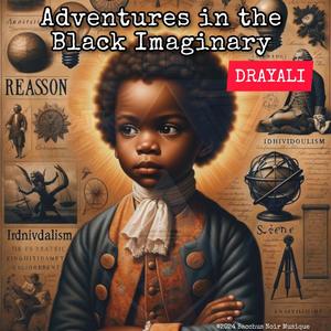 Adventures in the Black Imaginary (Explicit)