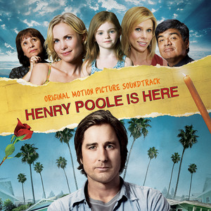 Henry Poole Is Here (Original Motion Picture Soundtrack)