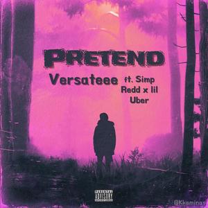 Pretend (feat. Simp redd & lil uber) [Explicit]