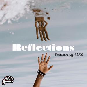 Reflections (feat. BLK9)