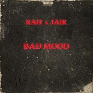 Bad Mood (feat. Jair) (Explicit)