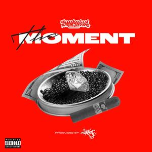 The Moment (Explicit)