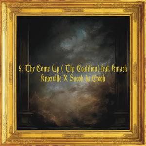 The Come Up (The Coalition) (feat. Kmack Knokville & Snook da Crook) (Explicit)