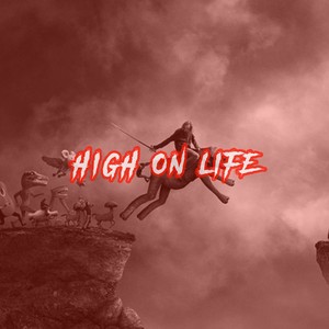 HIGH ON LIFE (Explicit)