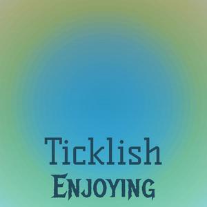 Ticklish Enjoying