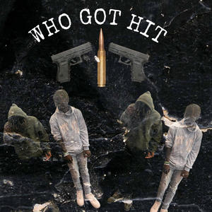 Who Got Hit (Explicit)