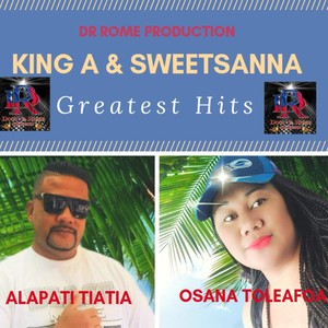 King A & Sweetsanna Greatest Hits