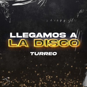 Llegamos A La Disco (Turreo) (Remix)