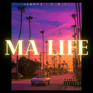 Ma Life (feat. E.D.I.) [Explicit]