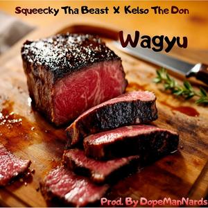 Wagyu (feat. Kelso The Don) (Explicit)