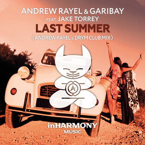 Last Summer (Andrew Rayel & DRYM Extended Club Mix)