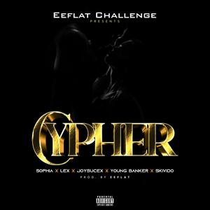 Eeflat Challenge Cypher (feat. Sophia Soundz, Lex, Young Banker, Joysucex & Skivido)