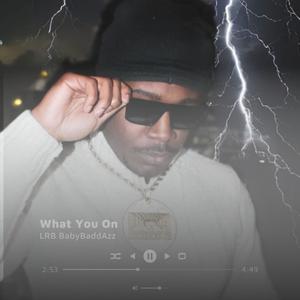 What You On (Explicit)