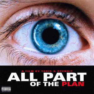 ALL PART OF THE PLAN (Explicit)