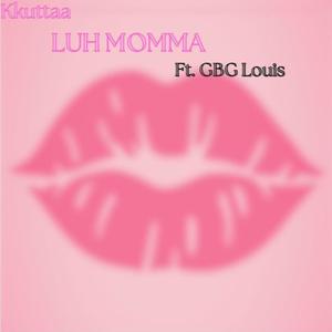 Luh momma (feat. Kkuttaa) [Explicit]