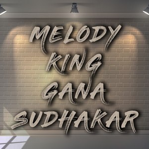 Melody King Gana Sudhakar