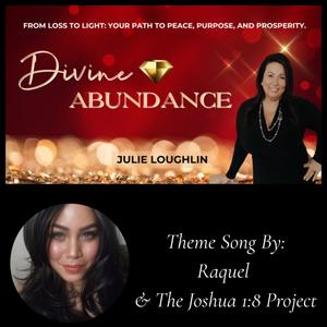 Abundance Is Yours (Theme Song For Divine Abundance with Julie Loughlin)