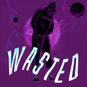 Wasted (Explicit)