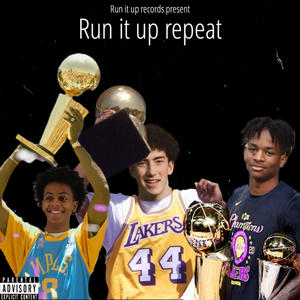 Run It Up Repeat (Explicit)