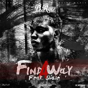 B-Raiz - Find A Way (feat. Shale) (Explicit)
