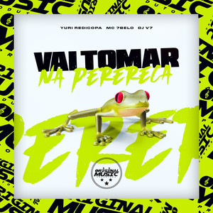 Vai Tomar Na Perereca (Explicit)