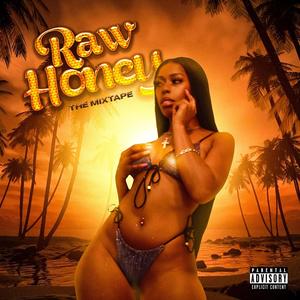 Raw Honey (Explicit)