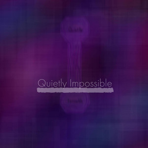 Quietly Impossible (Alt. Version)