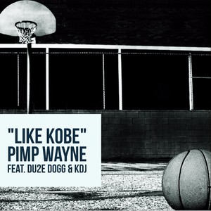 Like Kobe (feat. Kdj & Du2e Dogg) (Explicit)