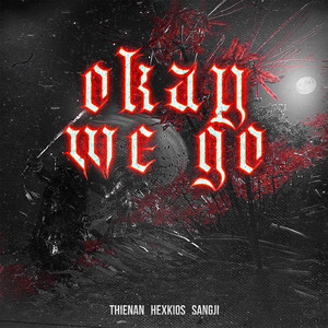 OKAY WE GO (Explicit)