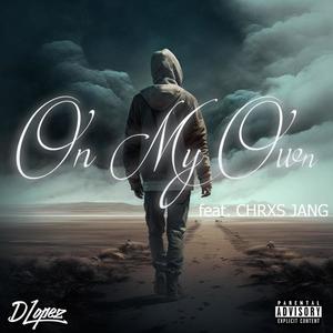 On My Own (feat. Chrxs Jang) [Explicit]