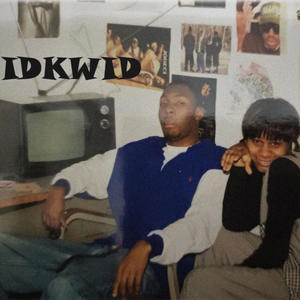 IDKWID (feat. Supreme Royale)