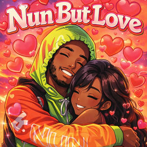 Nun But Love (Explicit)