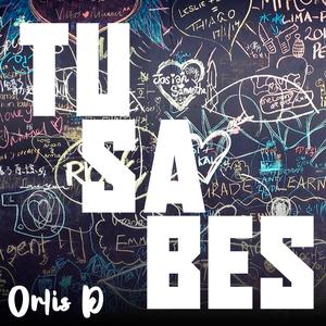 Tú Sabés (feat. Orlis D)